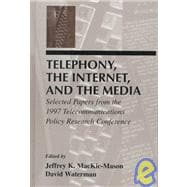 Telephony, the Internet, and the Media: Selected Papers From the 1997 Telecommunications Policy Research Conference