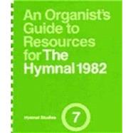 An Organist's Guide to Resources for the Hymnal 1982