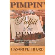 PIMPIN' from the Pulpit to the Pews : Exposing and Expelling the Spirit of Lust in the Church
