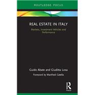 Real Estate in Italy: Markets, Investment Vehicles and Performance