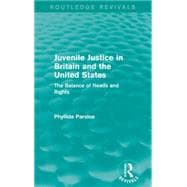 Juvenile Justice in Britain and the United States: The Balance of Needs and Rights