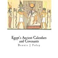 Egypt's Ancient Calendars and Covenants
