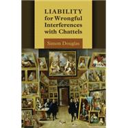 Liability for Wrongful Interferences With Chattels