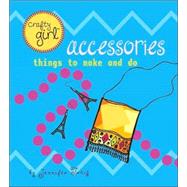 Crafty Girl: Accessories Things to Make and Do