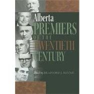 Alberta Premiers of the Twentieth Century
