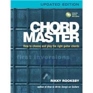 Chord Master How to Choose and Play the Right Guitar Chords