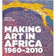 Making Art in Africa 1960-2010