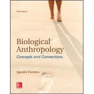 Biological Anthropology: Concepts and Connections [Rental Edition]