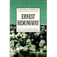 A Historical Guide to Ernest Hemingway