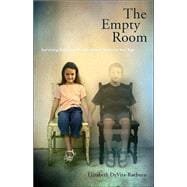 The Empty Room; Surviving the Loss of a Brother or Sister at Any Age