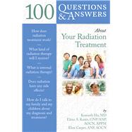 100 Questions  &  Answers About Your Radiation Treatment