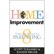 Home Improvement : Eight Tools for Effective Parenting