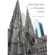 Preaching Christ in a Postmodern Culture