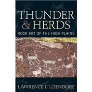 Thunder and Herds: Rock Art of the High Plains