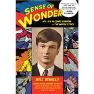 Sense of Wonder My Life in Comic Fandom--The Whole Story