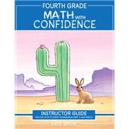 Fourth Grade Math with Confidence Instructor Guide,9781944481513