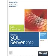 Microsoft SQL Server 2012 - Das Handbuch: Insiderwissen - praxisnah und kompetent