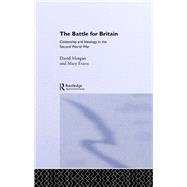 The Battle for Britain: Citizenship and Ideology in the Second World War