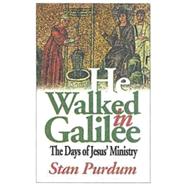 He Walked In Galilee
