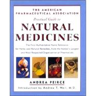 The American Pharmaceutical Association Practical Guide to Natural Medicines