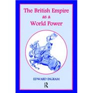 The British Empire as a World Power: Ten Studies