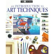 DK Art School: An Introduction to Art Techniques