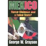 Mexico: Narco-Violence and a Failed State?