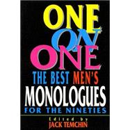 One on One The Best Men's Monologues for the Nineties