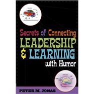 Secrets of Connecting Leadership and Learning With Humor