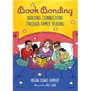 Book Bonding Building Connections Through Family Reading