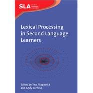 Lexical Processing in Second Language Learners Papers and Perspectives in Honour of Paul Meara