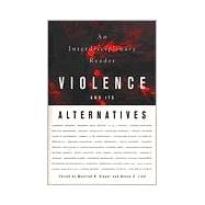 Violence and Its Alternatives An Interdisciplinary Reader