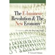 The E-Business Revolution & The New Economy E-Conomics after the Dot-Com Crash