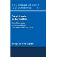 Conditionals and Prediction: Time, Knowledge and Causation in Conditional Constructions