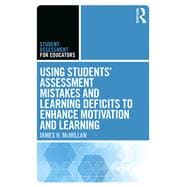 Using StudentsÆ Assessment Mistakes and Learning Deficits to Enhance Motivation and Learning