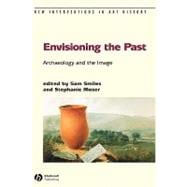 Envisioning the Past Archaeology an the Image