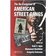 The Re-Evolution of American Street Gangs