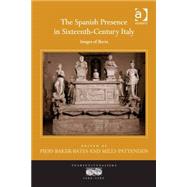 The Spanish Presence in Sixteenth-Century Italy