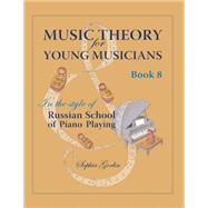Music Theory for Young Musicians in the Style of Russian School of Piano Playing