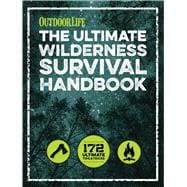 The Ultimate Wilderness Survival Handbook