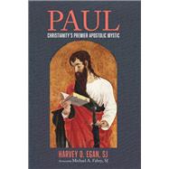 Paul: Christianity’s Premier Apostolic Mystic