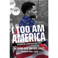 I Too Am America On Loving and Leading Black Men & Boys
