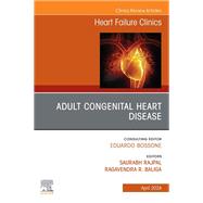 Adult congenital heart disease, An Issue of Heart Failure Clinics, E-Book