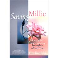 Saving Millie : A Daughter's Story of Surviving Her Mother's Schizophrenia