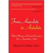 From Anecdote to Antidote Medical Musings and Practical Prescriptions From a Humanitarian Healer