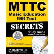 MTTC Music (99) Test Secrets Study Guide : MTTC Exam Review for the Michigan Test for Teacher Certification,9781610721516