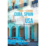 1969 Leaving Cuba, Spain and the USA