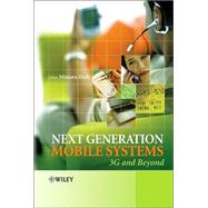 Next Generation Mobile Systems 3G and Beyond