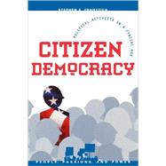 Citizen Democracy: Political Activists in a Cynical Age