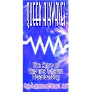 Queer Airwaves: The Story of Gay and Lesbian Broadcasting